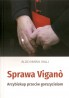 Sprawa Vigano. Arcybiskup przeciw gorszycielom 