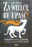 Za wielcy by upaść? Alternatywne spojrzenie na ekonomię czyli kurs na prawdziwie wolny rynek