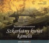 Szkarłatny kwiat kamelii audiobook CD