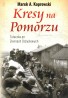 Kresy na Pomorzu. Tułaczka po Ziemiach Odzyskanych