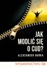Jak modlić się o cud?