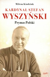 Kardynał Stefan Wyszyński. Prymas Polski