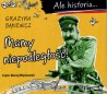 Ale historia... Mamy niepodległość! Audiobook czyta Maciej Więckowski