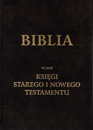 Biblia. Księgi Starego i Nowego Testamentu
