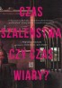 Czas szaleństwa czy czas wiary? O kryzysie w Kościele, fałszywym ekumenizmie, "myślicielach" nowej lewicy