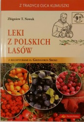 Leki z polskich lasów z recepturami o. Grzegorza Sroki