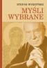 Myśli wybrane - Stefan kardynał Wyszyński Prymas Tysiąclecia