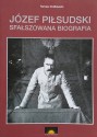 Józef Piłsudski. Sfałszowana biografia
