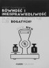 Równość i (nie)sprawiedliwość. Dlaczego Piketty nie lubi bogatych?