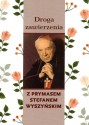 Droga zawierzenia z Prymasem Stefanem Wyszyńskim