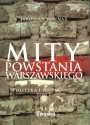 Mity powstania warszawskiego. Polityka i propaganda. Tom 1