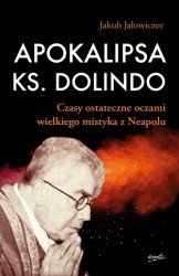 Apokalipsa ks. Dolindo Czasy ostateczne oczami wielkiego mistyka z Neapolu