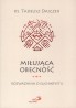 Miłująca obecność. Rozważania o Eucharystii