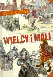 Książka Wielcy i mali Zofii Kossak to zbiór 4...