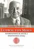 Ludwig von Mises - kompendium myśli ekonomicznej