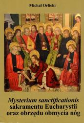 Misterium sanctificationis sakramentu Eucharystii oraz obrzędu obmycia nóg