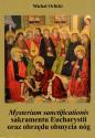 Mysterium sanctificationis sakramentu Eucharystii oraz obrzędu obmycia nóg