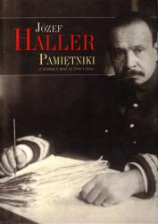 Gen. Józef Haller spisał wspomnienia z całego...