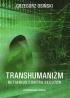 Transhumanizm. Tom 1. Retiarius contra secutor. Umysł