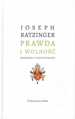 Prawda i wolność. Rozważania o współczesności