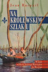 Na królewskim szlaku. W kanu od Rzeki Świętego Wawrzyńca do Missisipi