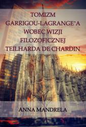 Tomizm Garrigou-Lagrange`a wobec wizji filozoficznej Teilharda de Chardin
