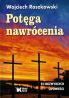 Potęga nawrócenia. 81 niezwykłych opowieści