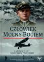 Człowiek mocny Bogiem. Kapitan pilot Władysław Polesiński