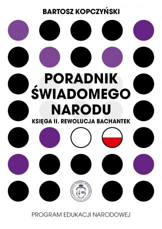 Poradnik świadomego narodu. Księga 2. Rewolucja bachantek 