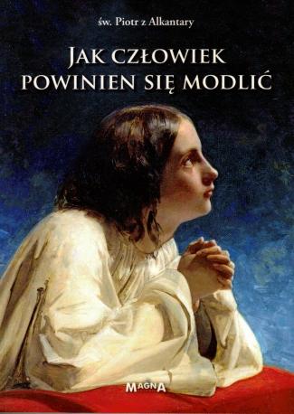 Jak człowiek powinien się modlić